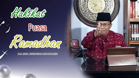 Hakikat Puasa Ramadhan Sejarah Makna Amaliyah Kh Moh Nurhasan