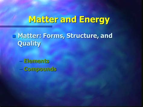 Matter And Energy Ppt Video Online Download
