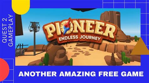 Pioneer Endless Journey Another Great Free Game For The Quest 2 Youtube