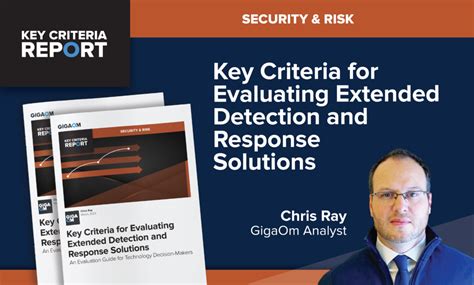 Key Criteria For Evaluating Extended Detection And Response Solutions