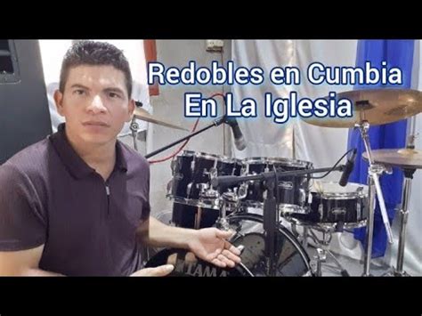 Como Hacer Redobles Para Cumbia En La Iglesia Como Tocar Cumbia En La