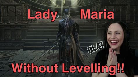 Beating Bloodborne Boss Lady Maria In Just Over 2 Minutes At BL4 No