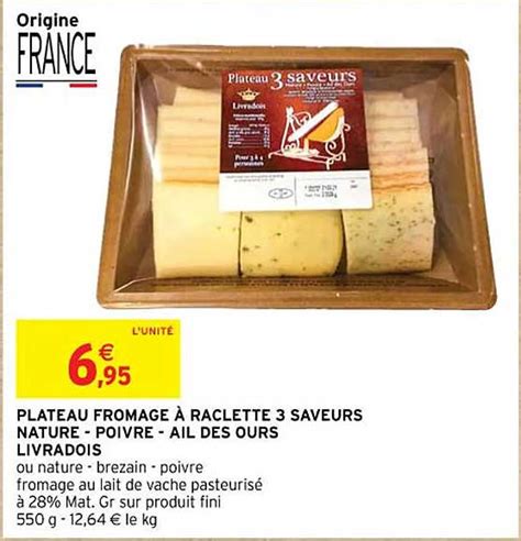 Promo Plateau Fromage à Raclette 3 Saveurs Nature Poivre Ail Des