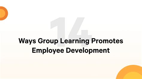 14 Ways Group Learning Promotes Employee Development Together