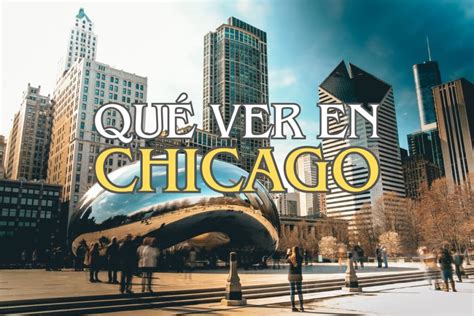 Explorando La Ciudad Del Viento Mi Aventura Por Chicago