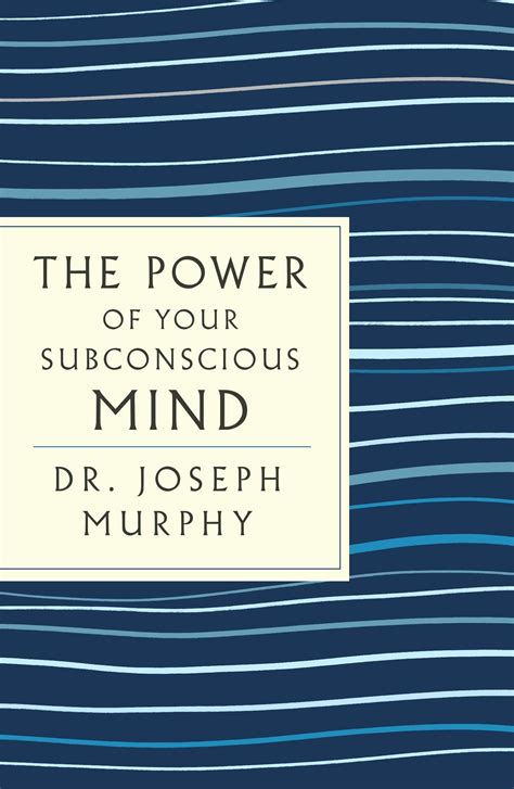 Pdf The Power Of Your Subconscious Mind By Joseph Murphy Joseph