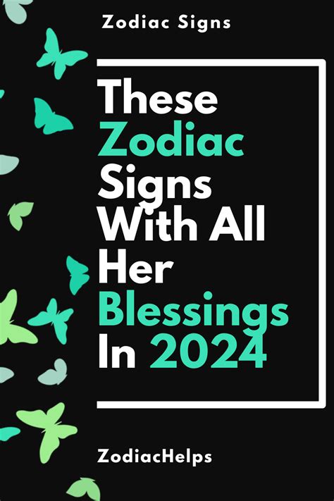 These Zodiac Signs With All Her Blessings In 2024 Zodiac Signs