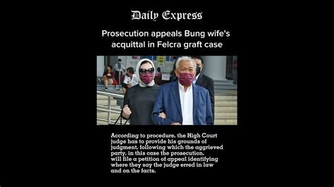 Prosecution Appeals Bung Wifes Acquittal In Felcra Graft Case Youtube