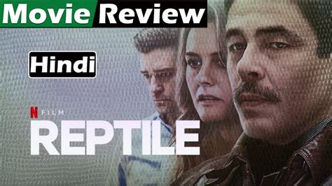 Reptile Netflix Review Reptile Review Reptile Review Reptile