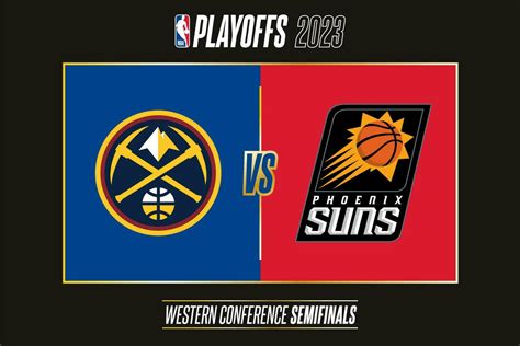 Denver Nuggets Vs Phoenix Suns Semifinals Of 2023 NBA Playoffs