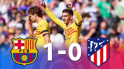 Barcelona Vs Atletico Madrid 1 0 La Liga 2023 MATCH REVIEW YouTube