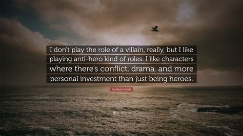 Randeep Hooda Quote: “I don’t play the role of a villain, really, but I like playing anti-hero ...