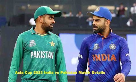 Asia Cup Ind Vs Pak Date Venue Time Squads Probable Playing