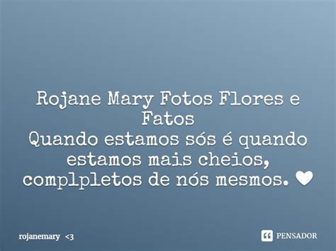 Rojane Mary Fotos Flores E Fatos Rojanemary 3 Pensador