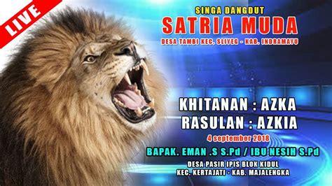 LIVE SINGA DANGDUT SATRIA MUDA KHITANAN AZKA RASULAN AZKIA