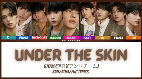 TEAM 앤팀 アンドチーム Under The Skin Color Coded Kan Rom Eng Lyrics