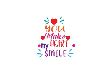 You Make My Heart Smile Quotes Graphic By TheChiliBricks Creative Fabrica