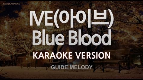 Ive Blue Blood Melody Zzang Karaoke Youtube