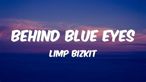 Behind Blue Eyes Limp Bizkit Lyrics Youtube