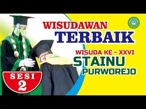 Wisudawan Terbaik L Wisuda Ke 26 STAINU Purworejo L Sesi 2 YouTube