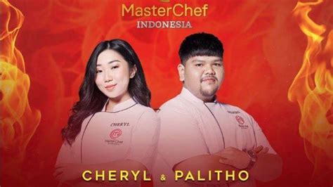 Daftar Juara Masterchef Indonesia Season Cheryl Atau Palitho