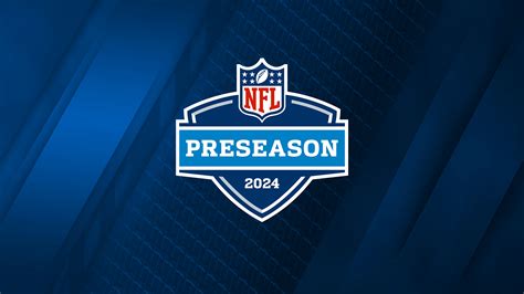 Nfl Preseason Games 2024 Listen Live