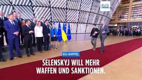 Selenskyj Bittet Auf EU Gipfel Um Mehr Waffen News Deutschland VIDEO