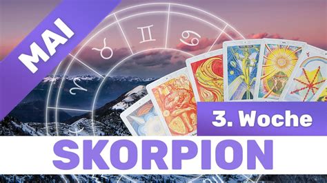 Skorpion KW 20 13 Mai 19 Mai 24 Umfassende Liebe Tarot