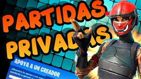 PARTIDAS PRIVADAS FORTNITE YouTube