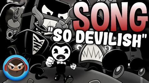 Bendy In Nightmare Run Song So Devilish By Tryhardninja Youtube