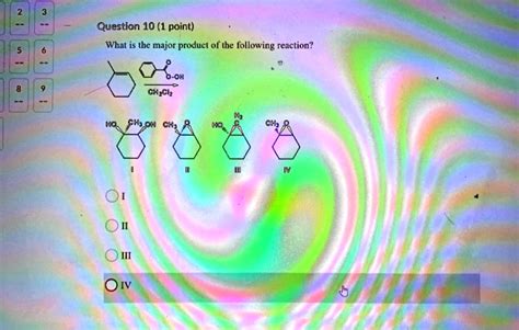 Solved Question 10 1 Point What Is The Major Product Of The Following Reaction Loh C6h6