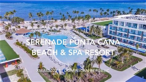 Serenade Punta Cana Beach Spa Resort K Youtube