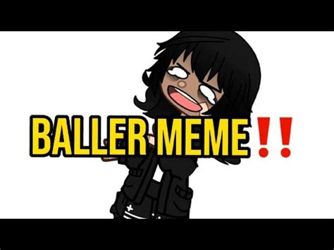 Baller Meme Gacha Club Animation BALLER Roblox YouTube