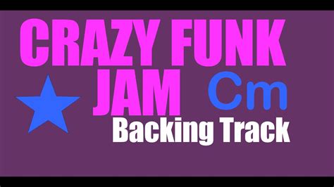 Crazy Funk Jam In Cm Backing Track Youtube