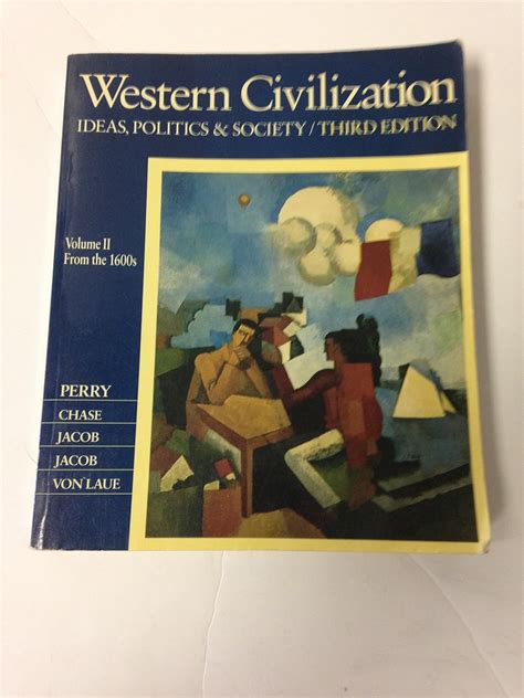 Western Civilization Ideas Politics And Society Volume Ii From The