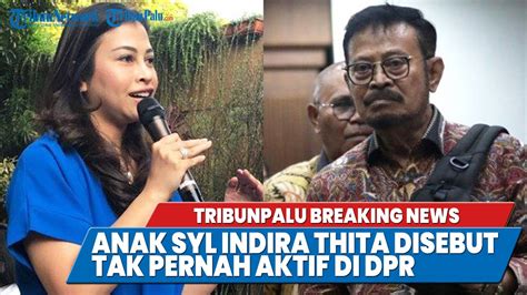 Tribunpalu Breakingnews Anak Syl Indira Thita Disebut Tak Pernah