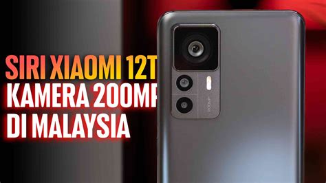 Siri Xiaomi T Di Malaysia Semua Perkara Yang Anda Perlu Tahu