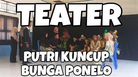 PAGELARAN TEATER PUTRI KUNCUP BUNGA PONELO KELAS XII IPS 1 UJIAN