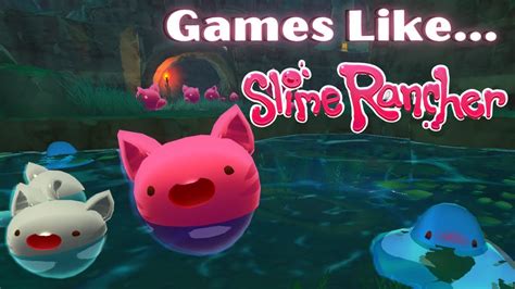 10 Games Like Slime Rancher YouTube