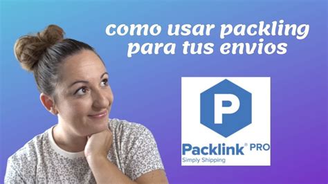 Como Hacer Envios Con Packling Pro Etiquetas Para Tus Env Os Desde