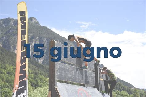 15 GIUGNO Azienda Per Il Turismo Alpe Cimbra Folgaria Lavarone