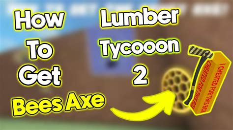 How To Get Bees Axe In Lumber Tycoon Working Youtube