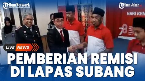 Pemberian Remisi Hut Ri Ke Tahun Kepada Para Narapidana Lapas Kelas