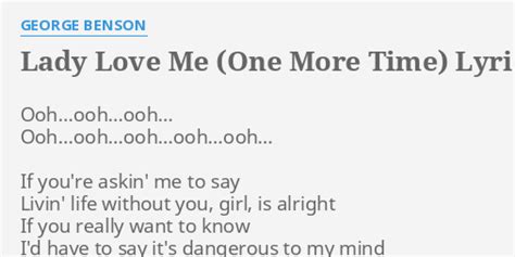 Lady Love Me One More Time Lyrics By George Benson Oohoohooh