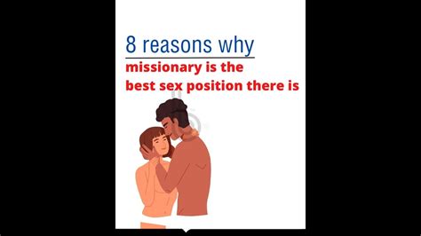 REASONS WHY MISSIONARY IS BEST SEX POSITION YouTube