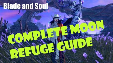 Blade And Soul Complete Moon Refuge Guide Walkthrough Youtube