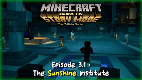 Let S Play Minecraft Story Mode S E Part The Sunshine Institute