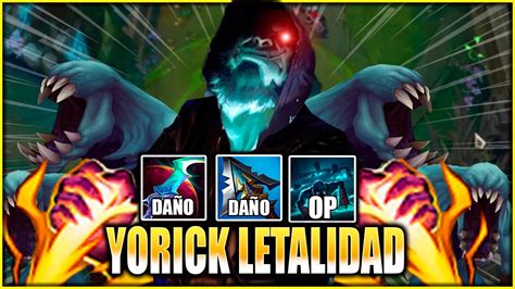 😱yorick Jungla Con La Build Letalidad Esta ¿roto😱 Youtube