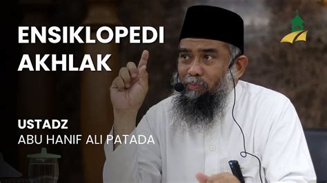 KAJIAN SHUBUH Ensiklopedi Akhlak Ustadz Abu Hanif Ali Patada YouTube