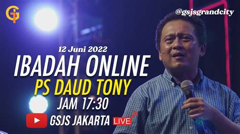 Ibadah Online Gsjs Grand City Surabaya W Ps Daud Tony Ps Andrew